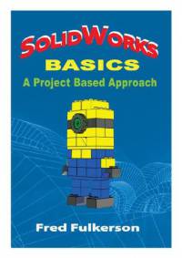 سالیدورکس یک رویکرد مبتنی بر پروژه (SolidWorks A Project Based Approach)